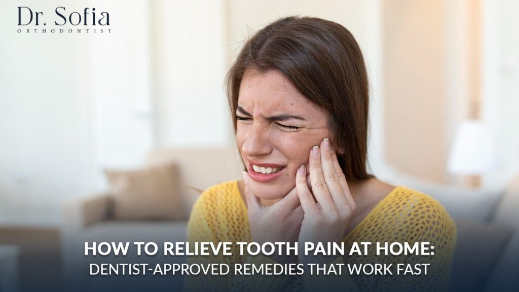 How to Relieve Tooth Pain at Home: Dentist-Approved Remedies That Work Fast Best dental clinic in Kolkata