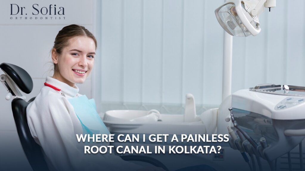 painless root canal in Kolkata